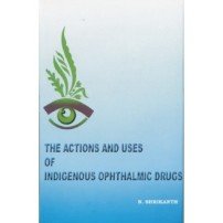 The Actions and uses of Indigenous Ophthalmic Drugs (HB)